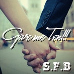 S.F.B/Give me Ten！！！