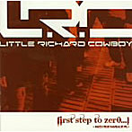 Little Richard Cowboy（L.R.C）/first step to zer0...1-noisemaker-