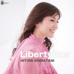 島谷ひとみ/Liberty Bus（Type-A）