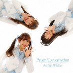 SnowWhite/Prism*Loverhythm