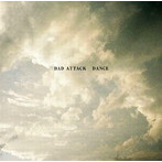 BAD ATTACK/DANCE