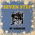 SEVEN STEP/MY GENERATION