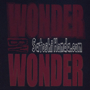 サトシホンダ ドットコム/WONDER BY WONDER