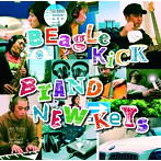BEAGLE KICK/BRAND NEW KEYS