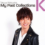 松岡卓弥/My Past Collections K