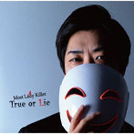 Most Lady Killer/True or Lie