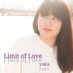 yuka/Limit of Love