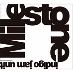 indigo jam unit/Milestone