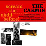 Carmin/Scream the Night Before！