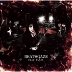 DEATHGAZE/DEAD BLAZE（DVD付）