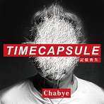 CHABYE/TIME CAPSEL