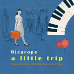 Ricarope/a little trip