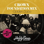 MIGHTY CROWN/MIGHTY CROWN presents CROWN FOUNDATION MIX-GOLDEN DUBS-