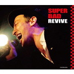 SUPER BAD/REVIVE