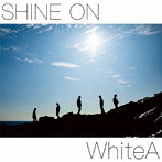 WhiteA/SHINE ON