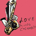 KING COLUMBIA/LOVE
