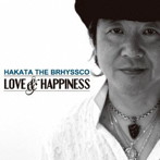 博多ザ・ブリスコ/LOVE＆HAPPINESS
