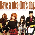 Chu’s day./Have a nice Chu’s day.