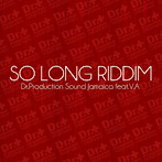 Dr.Production feat.V.A/SO LONG RIDDIM