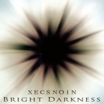 XecsNoin/BRIGHT DARKNESS