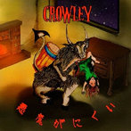 CROWLEY/悪魔がにくい