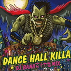 DANCE HALL KILLA DJ BANA 百十九番ミックス