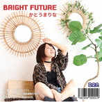 かとうまりな/BRIGHT FUTURE