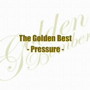 ゴールデンボンバー/ザ・ゴールデンベスト～Pressure～
