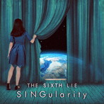 SIXTH LIE/SINGularity（JAPANESE EDITION）