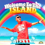 ALEXXX/Welcome to the ISLAND