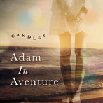 CANDLES/Adam In Aventure