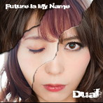 Future Is My Name/Dual