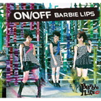 Barbie Lips/ON/OFF（DVD付）