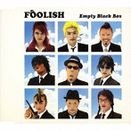 Empty Black Box/FOOLISH