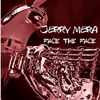 JERRY MERA/FACE THE FACE