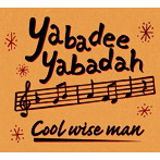 COOL WISE MAN/Yabadee Yabadah