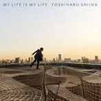 椎名慶治/MY LIFE IS MY LIFE