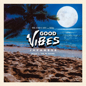 ISLAND CAFE meets The BK Sound-GOOD VIBES JAPANESE-