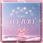 LinQ/TO YOU〜LinQ 第五楽章〜【I LIKE YOU盤】