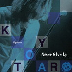 Kyotaro/Never Give Up