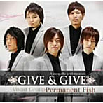 Permanent Fish/GIVE＆GIVE