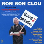RON RON CLOU/Good Melodies