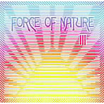 FORCE OF NATURE/III