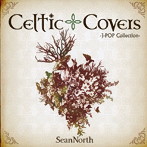 SeanNorth/Celtic Covers 〜J-POP Collections〜