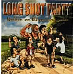 LONG SHOT PARTY/Walkin’on the ccountry road