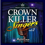 MIGHTY CROWN/MIGHTY CROWN presents CROWN KILLER SINGERS 2