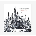 森広隆/A Day in Dystopia