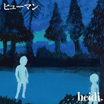 heidi./ヒューマン