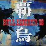 BULL ZEICHEN 88/覇烏〜HAUUU〜（DVD付覇鳥PV）