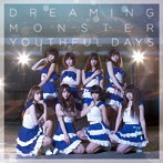 DREAMING MONSTER/Youthful days（Type A）